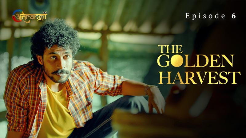 The Golden Harvest | Season 01 | Episode 06
